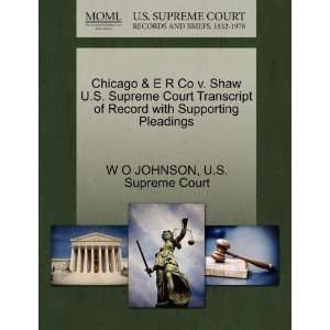  Chicago & E R Co v. Shaw U.S. Supreme Court Transcript of 