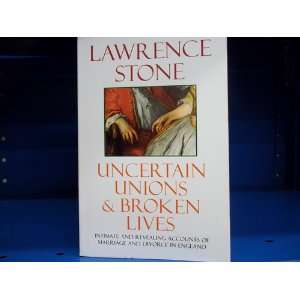  Uncertain Unions and Broken Lives: Marriage and Divorce in 