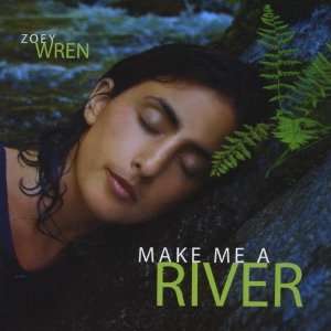  Make Me a River Zoey Wren Music