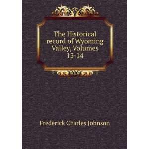  The Historical Record of Wyoming Valley, Volumes 13 14 