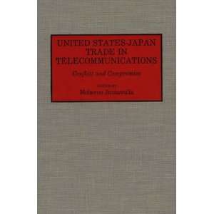  States Japan Trade in Telecommunications Conflict and Compromise 