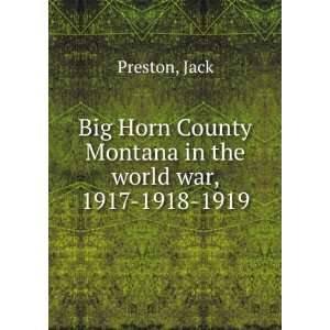   Montana in the world war, 1917 1918 1919. v.5: Jack Preston: Books