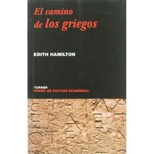 CAMINO DE LOS GRIEGOS,EL (9788475065212) Edith Hamilton 