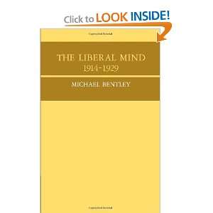 The Liberal Mind 1914 29 (Cambridge Studies in the History and Theory 