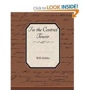  In the Control Tower (9781438507491): Will Mohler: Books