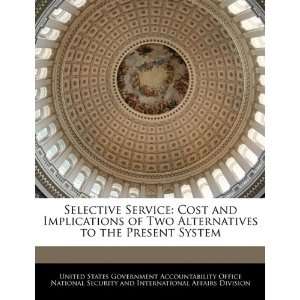  Selective Service Cost and Implications of Two 
