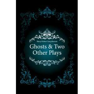  Ghosts & Two Other Plays Sharp Robert Farquharson Books