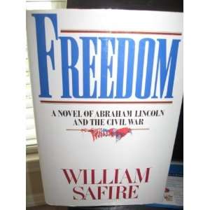  By William Safire Freedom   A Novel of Abraham Lincoln 