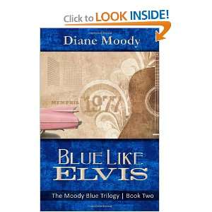   (The Moody Blue Trilogy, Book 2) (9780615625621) Diane Moody Books