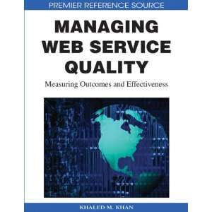Managing Web Service Quality: Measuring Outcomes and Effectiveness 