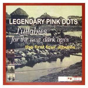    Lullabies for the New Dark Ages THE LEGENDARY PINK DOTS Music