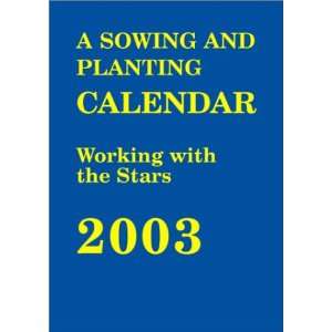  Calendar 2003 Working With the Stars (Sowing & planting calendar 