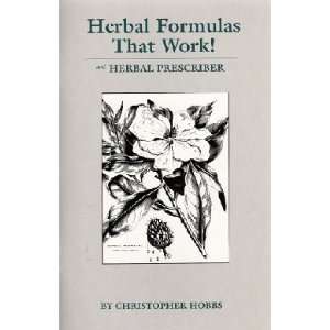   FORMULAS THAT WORK AND HERBAL PRESCRIBER Christopher Hobbs Books