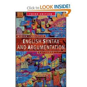  English Syntax and Argumentation, Third Edtion (Palgrave 