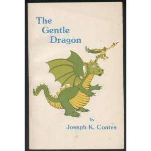  The gentle dragon (9780898820010) Joseph K Coates Books