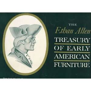 The Ethan Allen Treasury of Early American Furniture: No Author 
