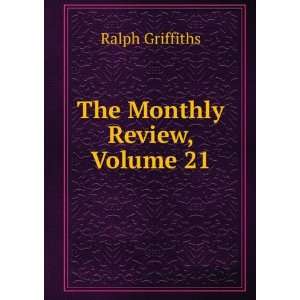  The Monthly Review, Volume 21: Ralph Griffiths: Books