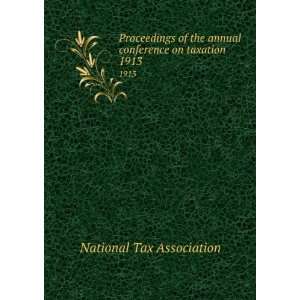  of the annual conference on taxation. 1913 National Tax Association 