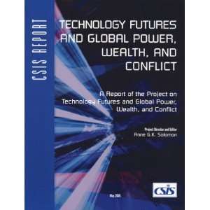  Technology Futures and Global Power, Wealth, and Conflict 
