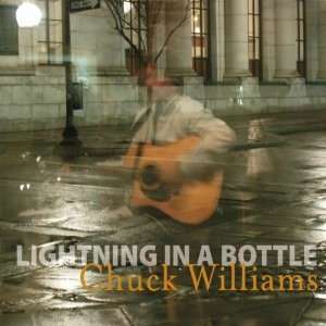  Lightning in a Bottle Chuck Williams Music
