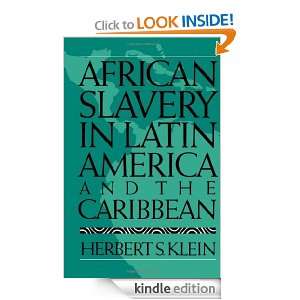 African Slavery in Latin America and the Caribbean Herbert S. Klein 