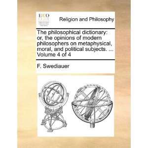  The philosophical dictionary or, the opinions of modern 