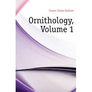  Ornithology, Volume 1 Cooper James Graham Books