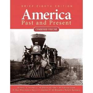 America Past and Present, Brief Ed. Combined Vol. (8th Edition) (Book 