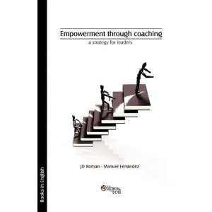  Empowerment through coaching, a strategy for leaders 