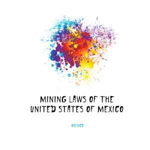  Mining Laws of the United States of Mexico #Mexico Books