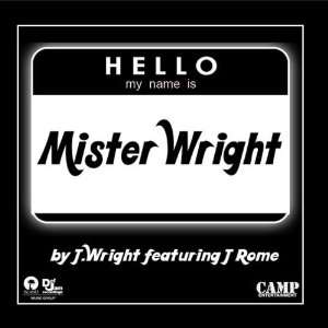 Mister Wright Ft. J Rome J.Wright Music