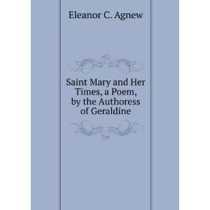  Saint Mary and Her Times, a Poem, by the Authoress of 