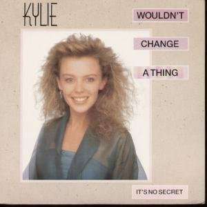  WOULDNT CHANGE A THING 7 INCH (7 VINYL 45) UK PWL 1989 