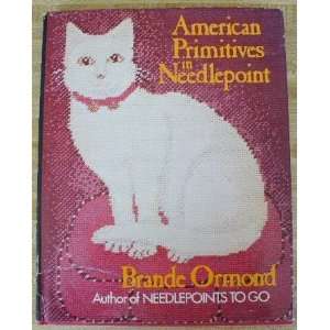   Primitives in Needlepoint by Ormond, Brande Brande Ormond Books