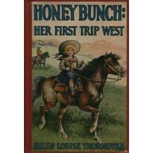  Honey Bunch Her First Trip West: Helen Louise Thorndyke 