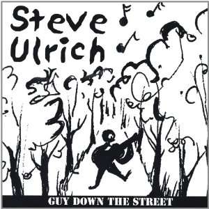  Guy Down the Street: Steve Ulrich: Music