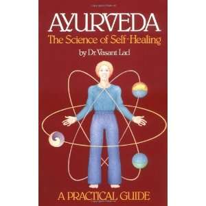  Ayurveda The Science of Self Healing   A Practical Guide 