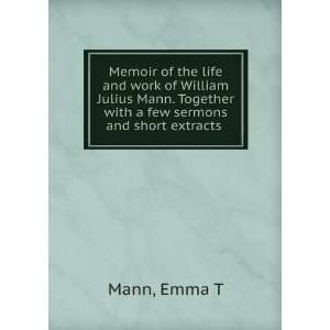  Memoir of the life and work of William Julius Mann 