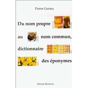  Du nom propre au nom commun Dictionnaire des eponymes (French 