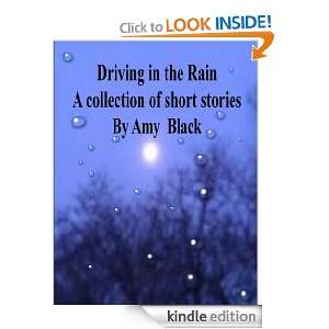 Driving in the rain, a collection of short stories Amy Black  