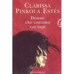   che corrono coi lupi (9788888320335) Clarissa Pinkola Estés Books