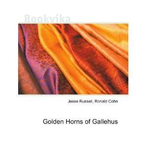  Golden Horns of Gallehus Ronald Cohn Jesse Russell Books