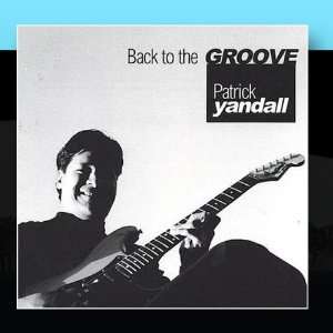  Back to the Groove Patrick Yandall Music