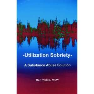  Utilization Sobriety A Substance Abuse Solution 