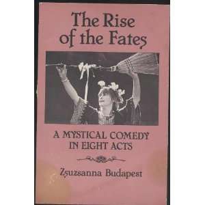  The Rise of the Fates / A Mystical Comedy in Eight Acts 