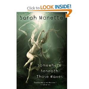    Somewhere Beneath Those Waves (9781607013051) Sarah Monette Books