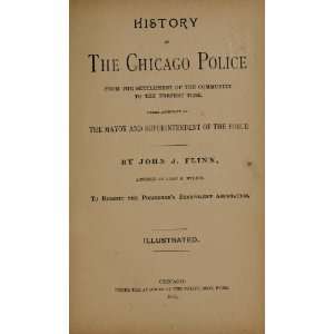 History Of The Chicago Police From The Settlement Of The Community To 