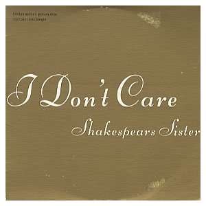  I Dont Care Shakespears Sister Music