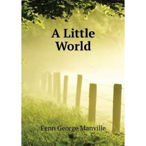  A Little World Fenn George Manville Books