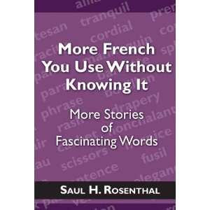 More French You Use Without Knowing It More Stories of Fascinating 